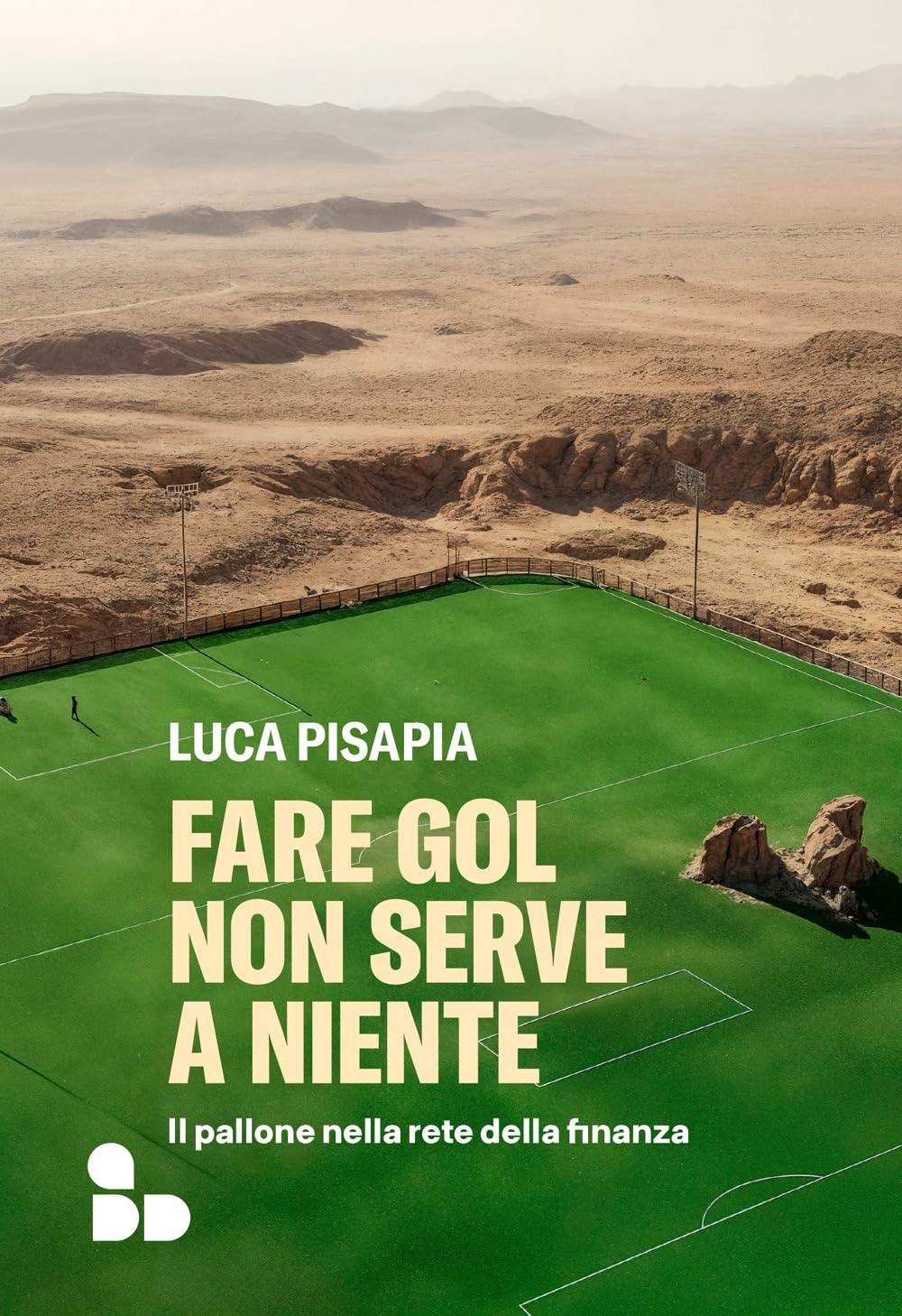 Fare Gol Non Serve A Niente. Il Pallone Nella Rete Della Finanza - 4