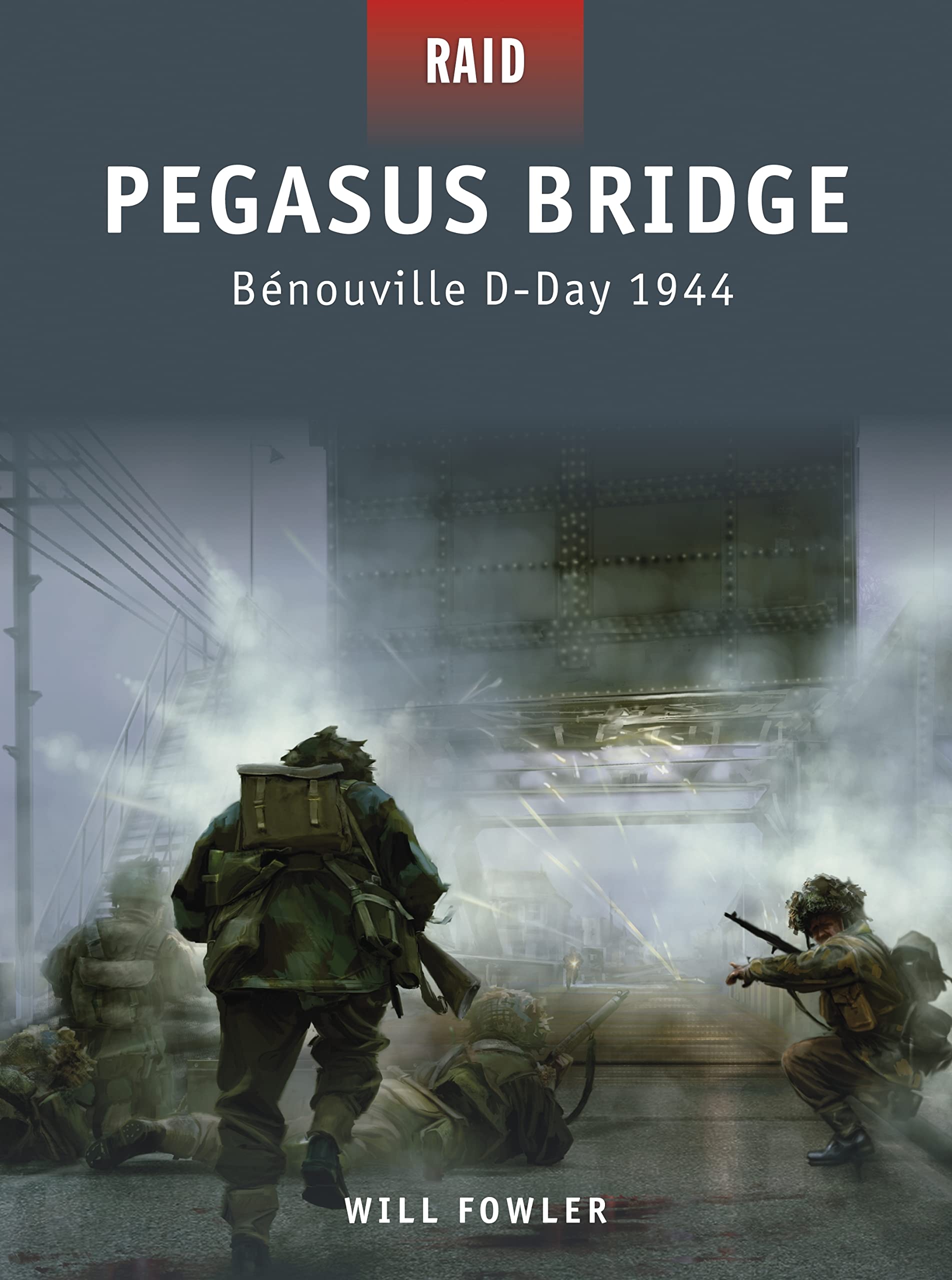Pegasus Bridge: Bénouville D-Day 1944: No. 11 (Raid)