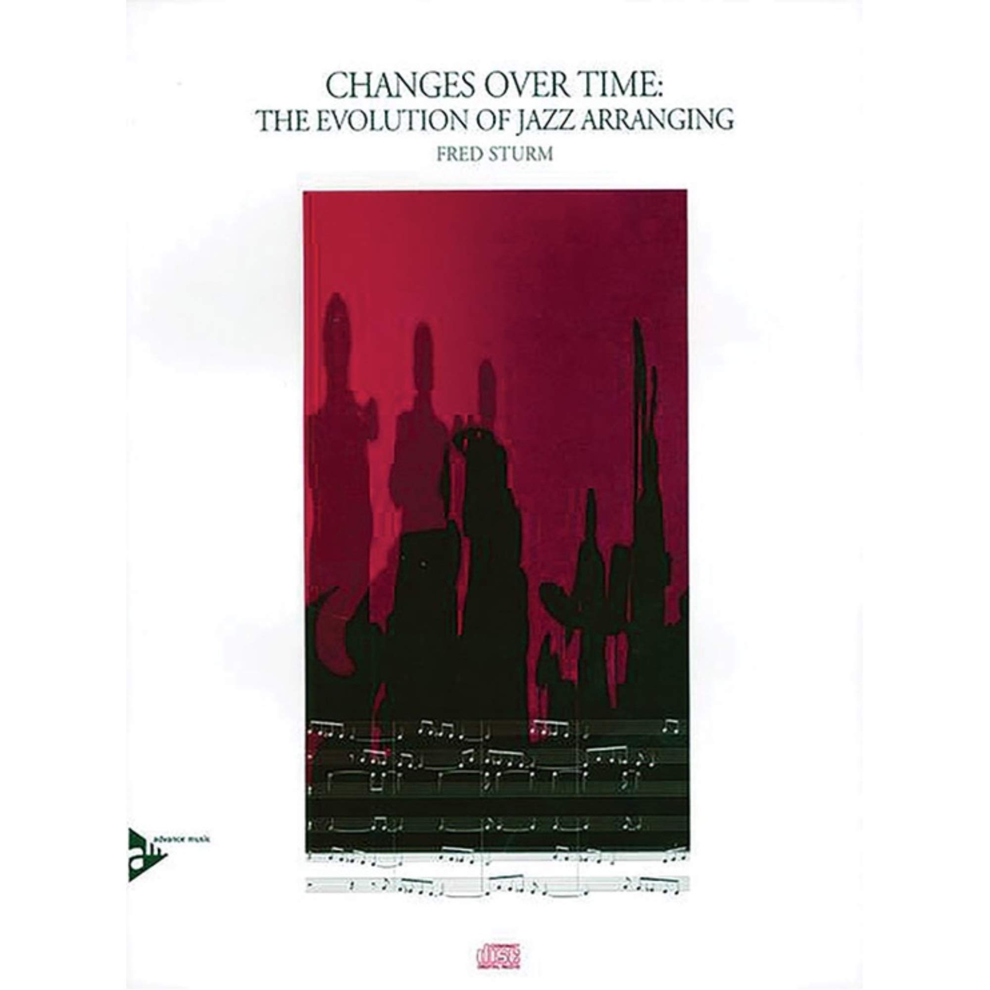 Changes Over Time: The Evolution of Jazz Arranging: Lehrbuch mit CD.