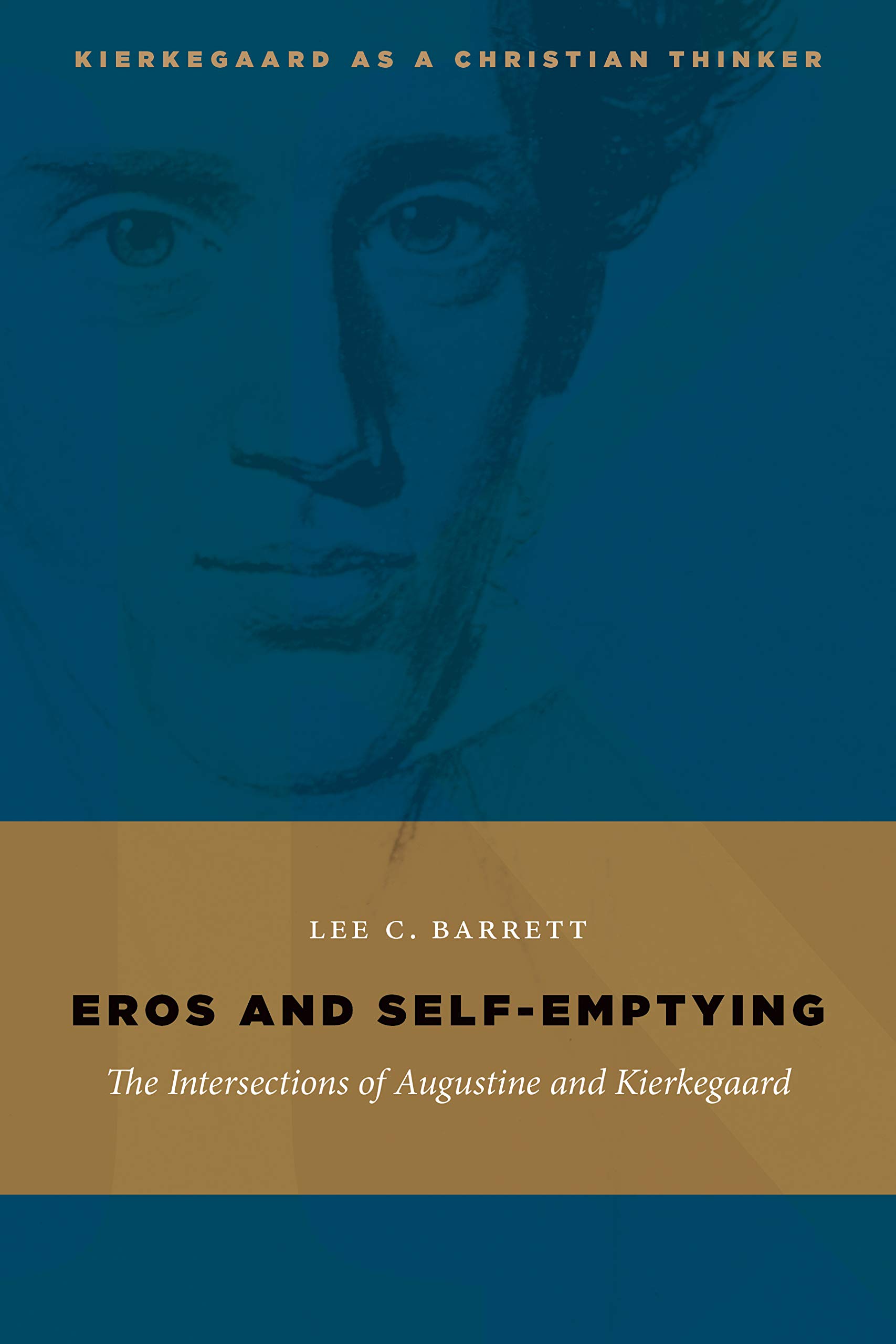 Eros and Self-Emptying: The Intersections of Augustine and Kierkegaard (Kierkegaard as a Christian Thinker)