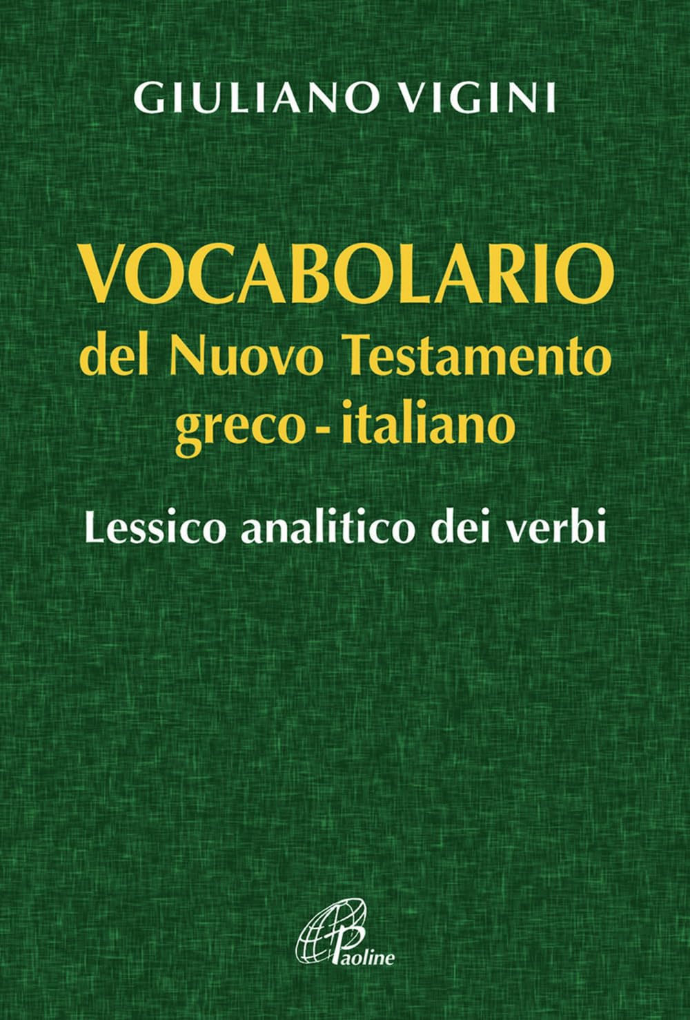 Vocabolario Del Nuovo Testamento Greco-Italiano. Lessico Analitico Dei Verbi - 4