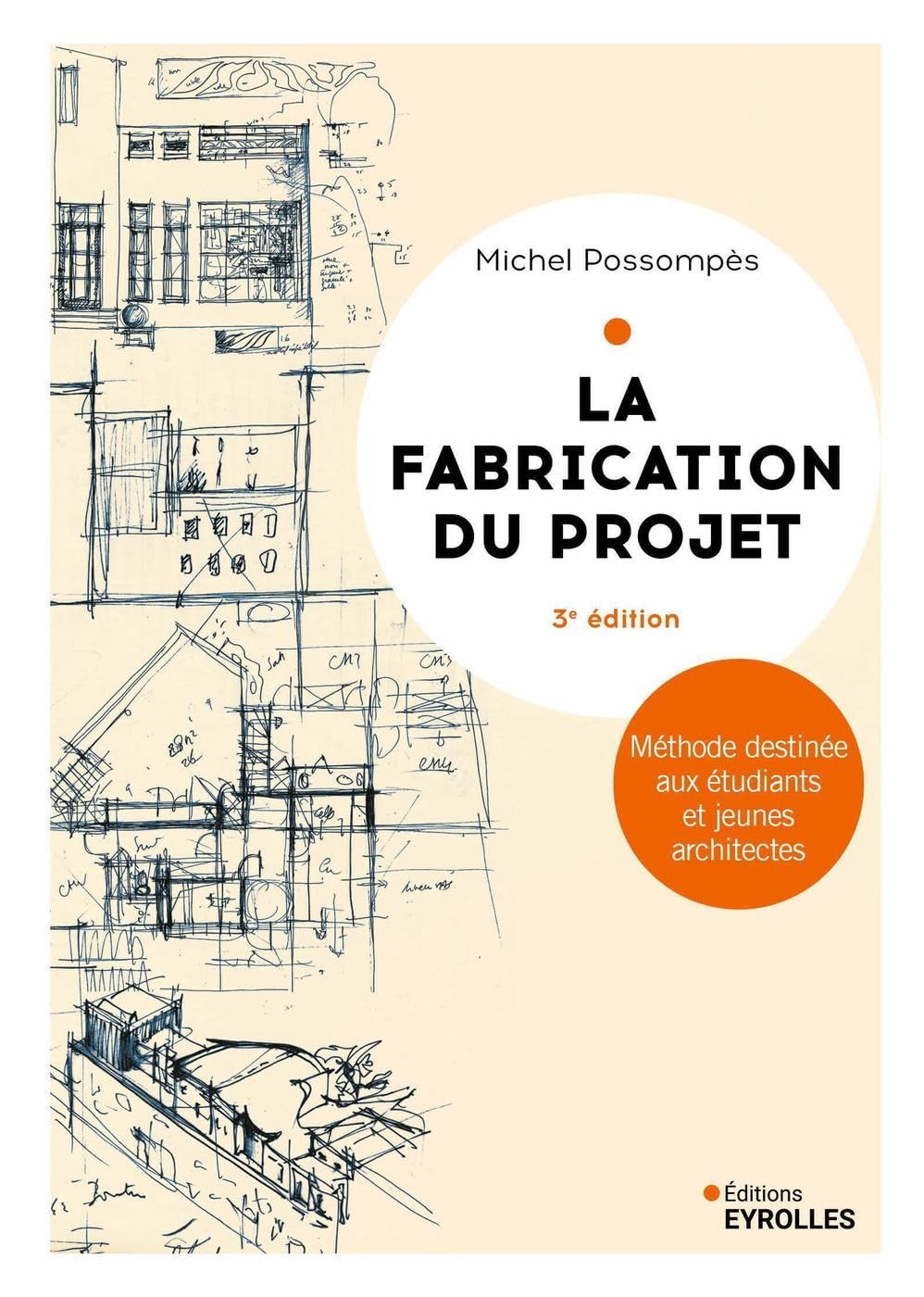 La fabrication du projet: Méthode destinée aux étudiants et jeunes architectes