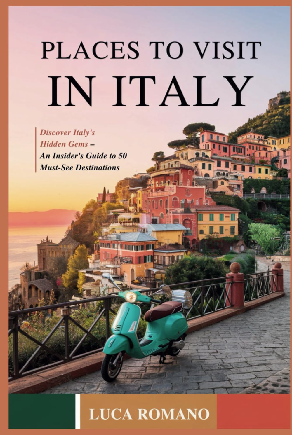 Places to Visit in Italy: Discover Italy's Hidden Gems – An Insider's Guide to 50 Must-See Destinations