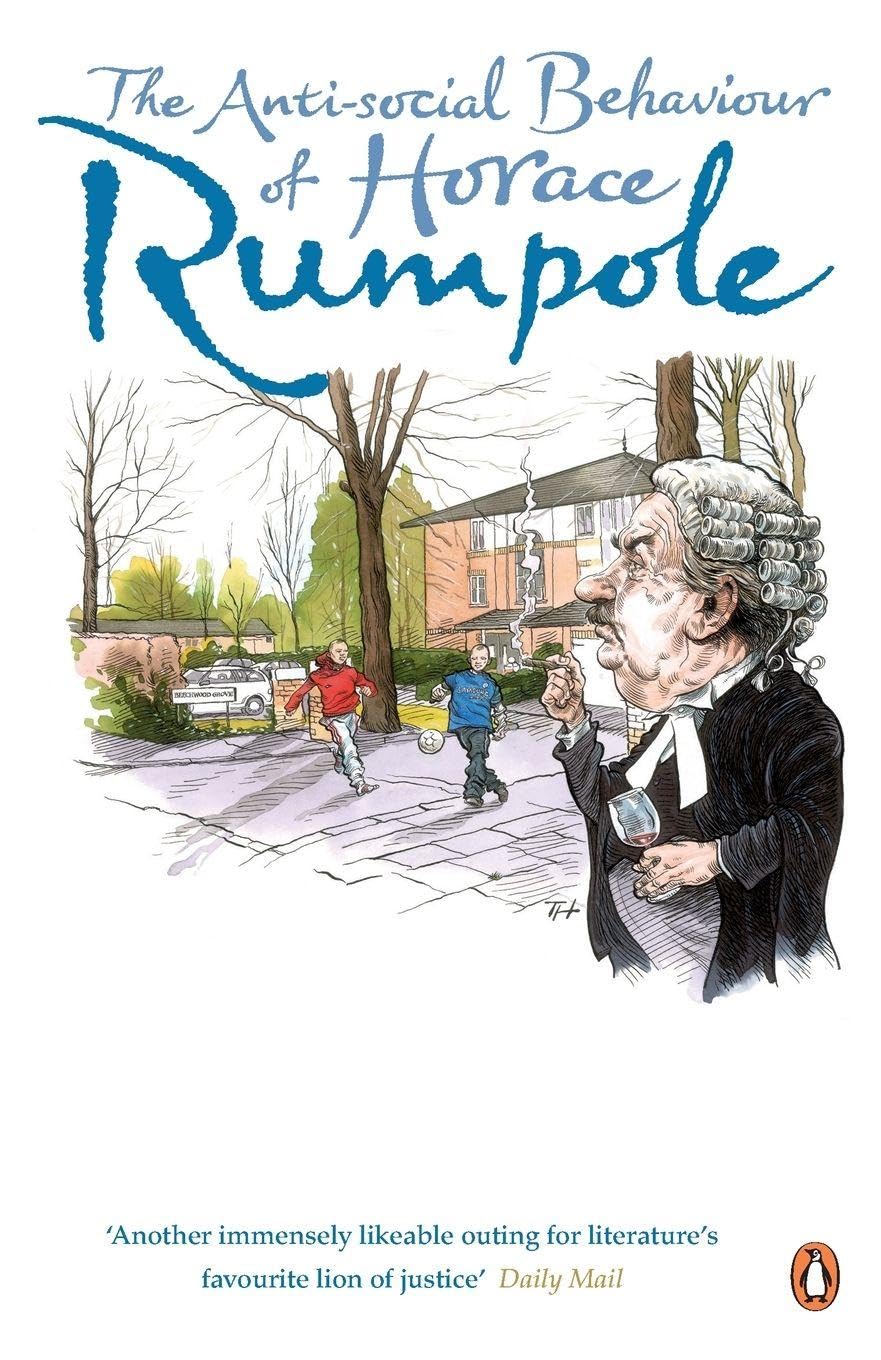 The Antisocial Behaviour of Horace Rumpole by John Mortimer PAPERBACK