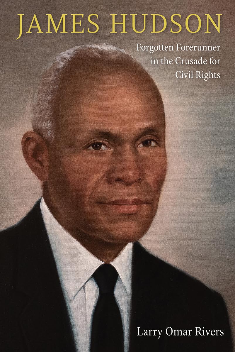 James Hudson: Forgotten Forerunner in the Crusade for Civil Rights Hardcover – 31 Aug. 2024