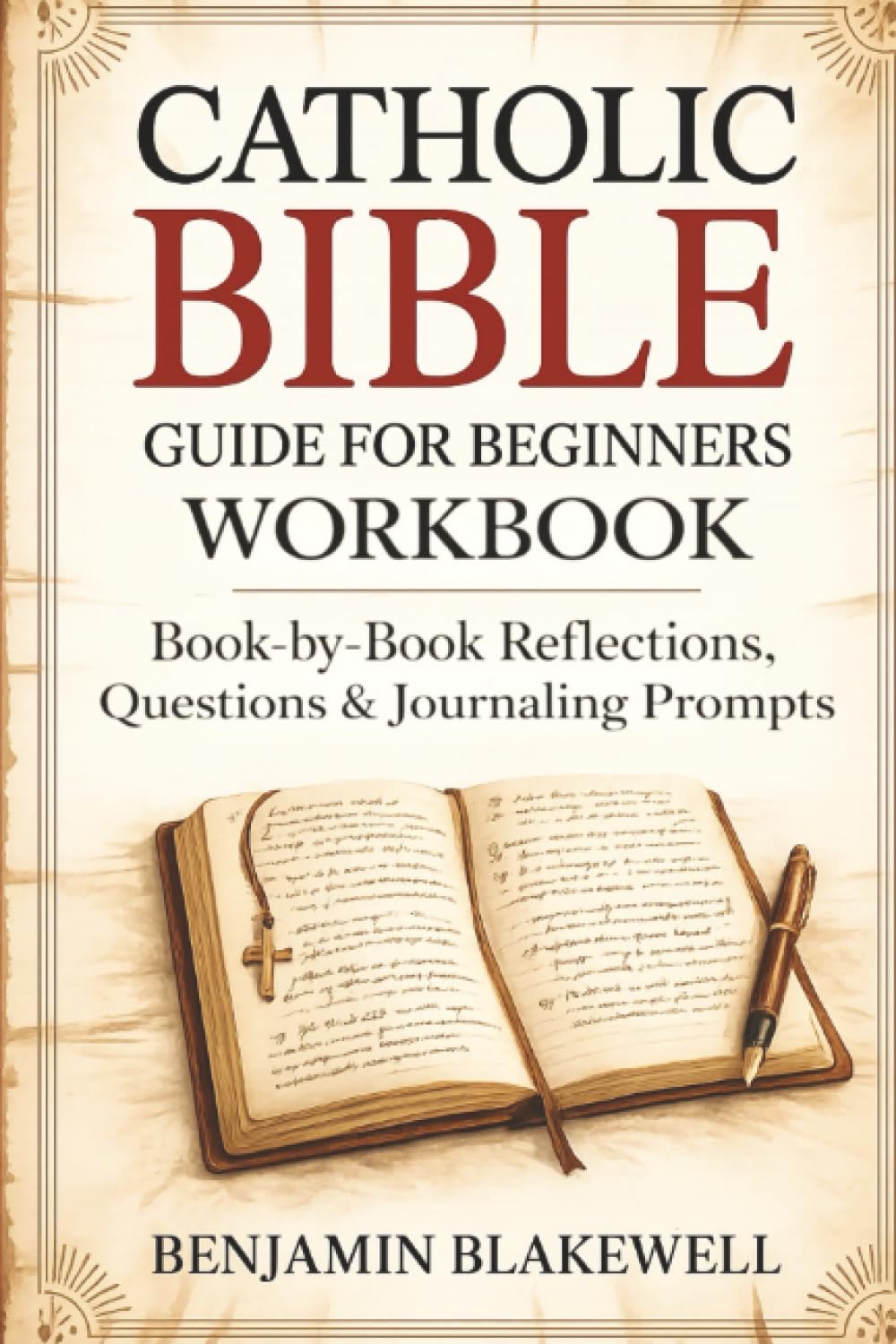Catholic Bible Guide for Beginners Workbook: Book-by-Book Reflections, Questions & Journaling Prompts