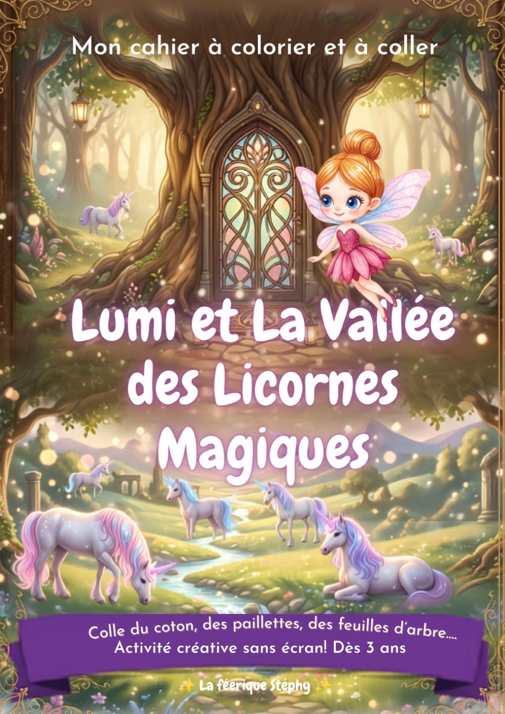 Lumi et la Vallée des Licornes Magiques: Mon cahier à colorier et à coller – Activité créative sans écran dès 3 ans (Le Royaume enchanté de Lumi)