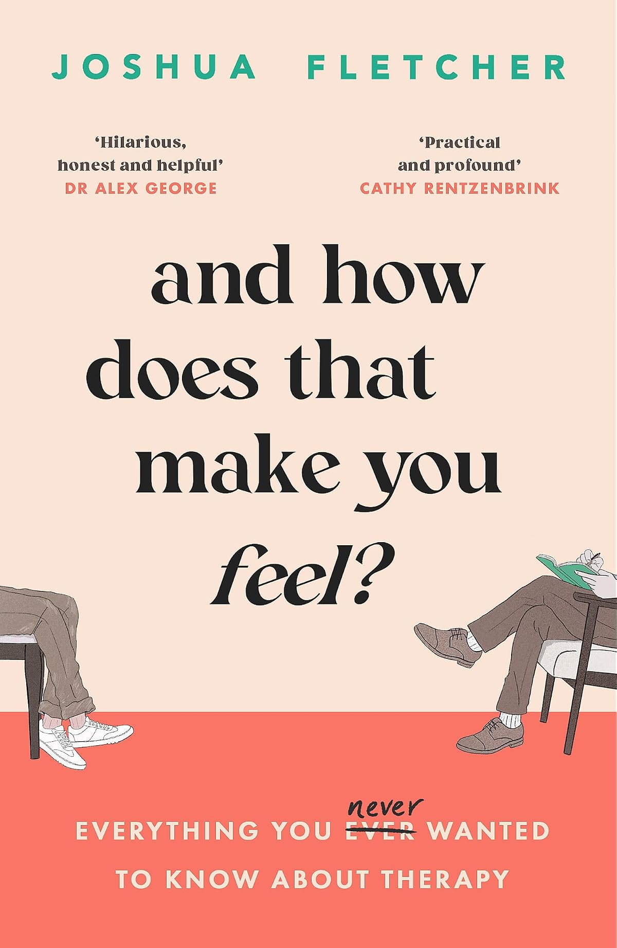 And How Does That Make You Feel?: everything you (n)ever wanted to know about