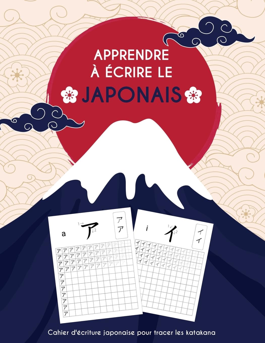 Apprendre à écrire le japonais: Cahier d'écriture japonaise pour tracer les katakana