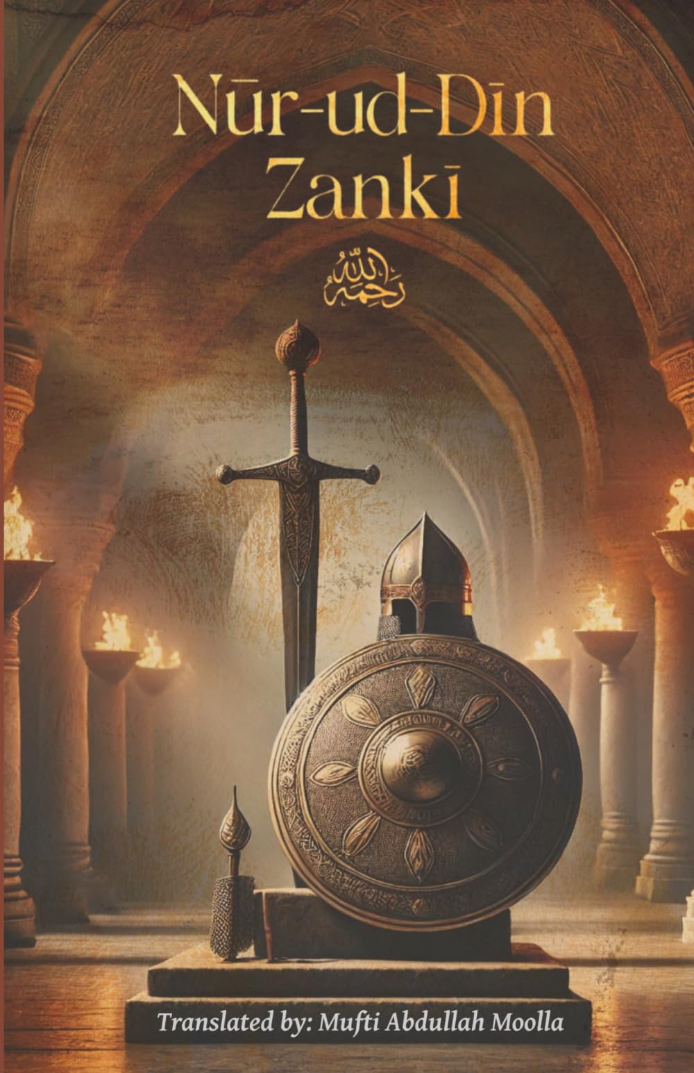 A Biography of the Just Ruler Nūr-ud-Dīn Zankī: Ad-Durr Ath-Thamīn fī Sīrat Nur-id-Dīn (Lives of the Pious)
