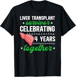 Liver Transplant Survivor 4th Anniversary Liver Recipient T-Shirt