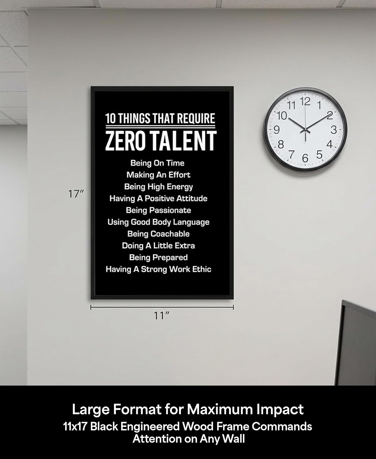 10 Things That Require Zero Talent Motivational Wall Decor, 11x17 Black Poster Framed Office Wall Art Print, Inspirational Leadership Quote Poster for Work, Gym, Classroom and Team Building
