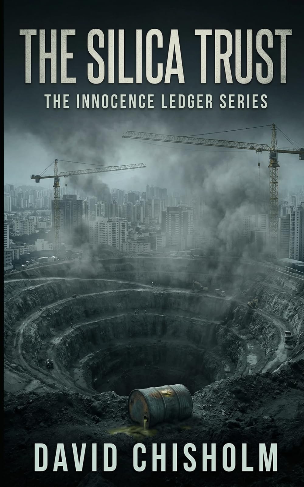 The Silica Trust: A High-Stakes Legal Thriller of Murder and Environmental Conspiracy: 4 (The Innocence Ledger)