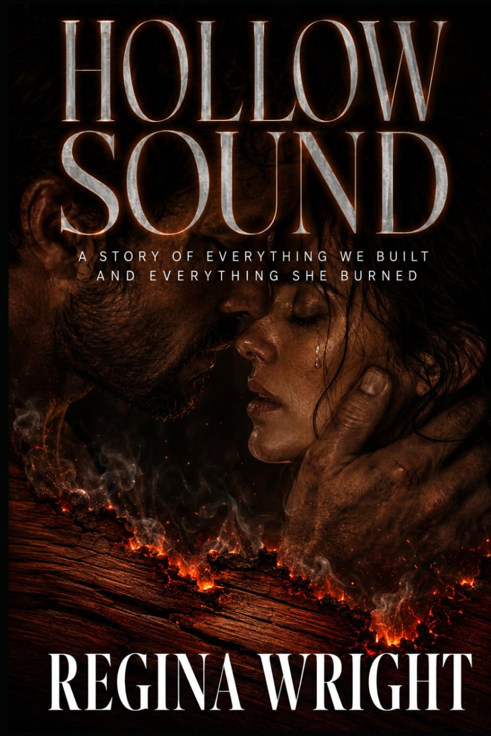 Hollow Sound: A Story of Everything We Built and Everything She Burned