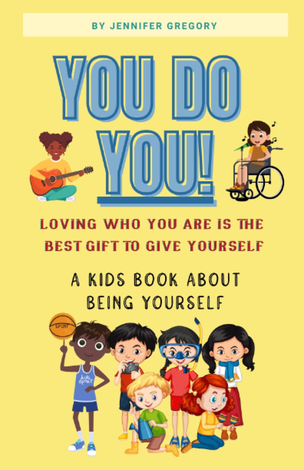 You Do You!: A kids book about being yourself