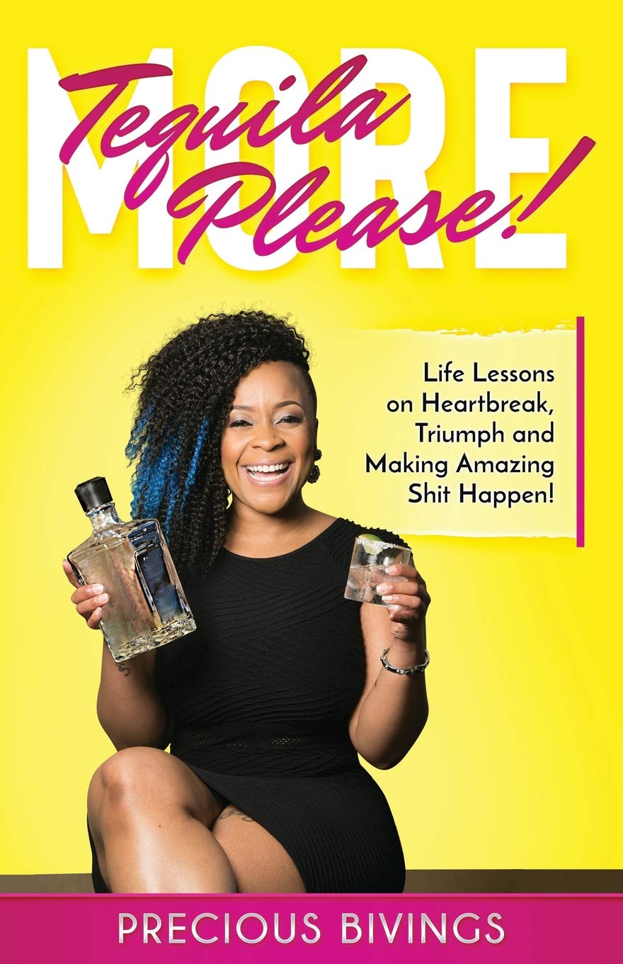 More Tequila Please!: Life Lessons on Heartbreak, Triumph and Making Amazing Shit Happen!