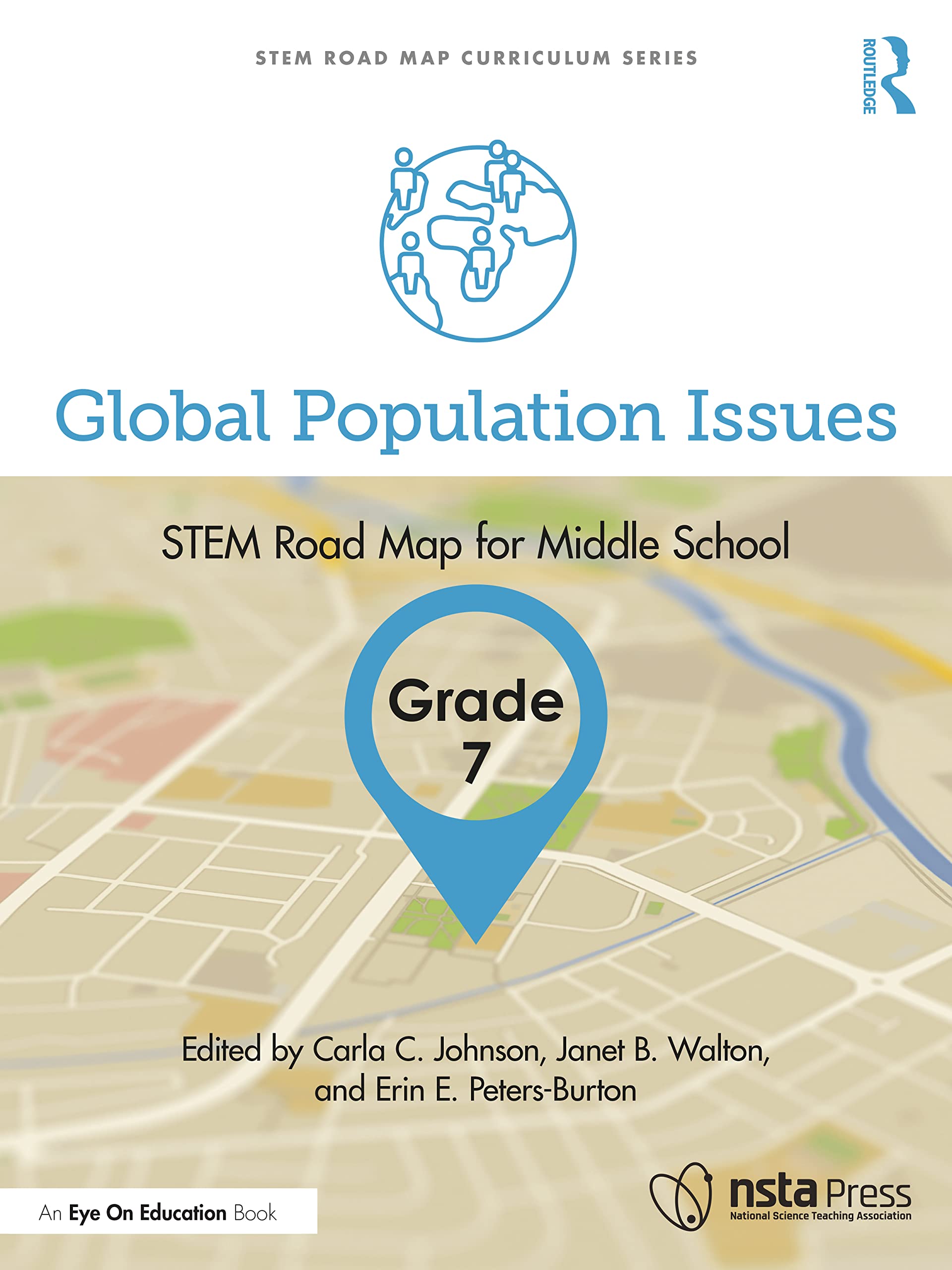 Global Population Issues, Grade 7 (STEM Road Map Curriculum Series)