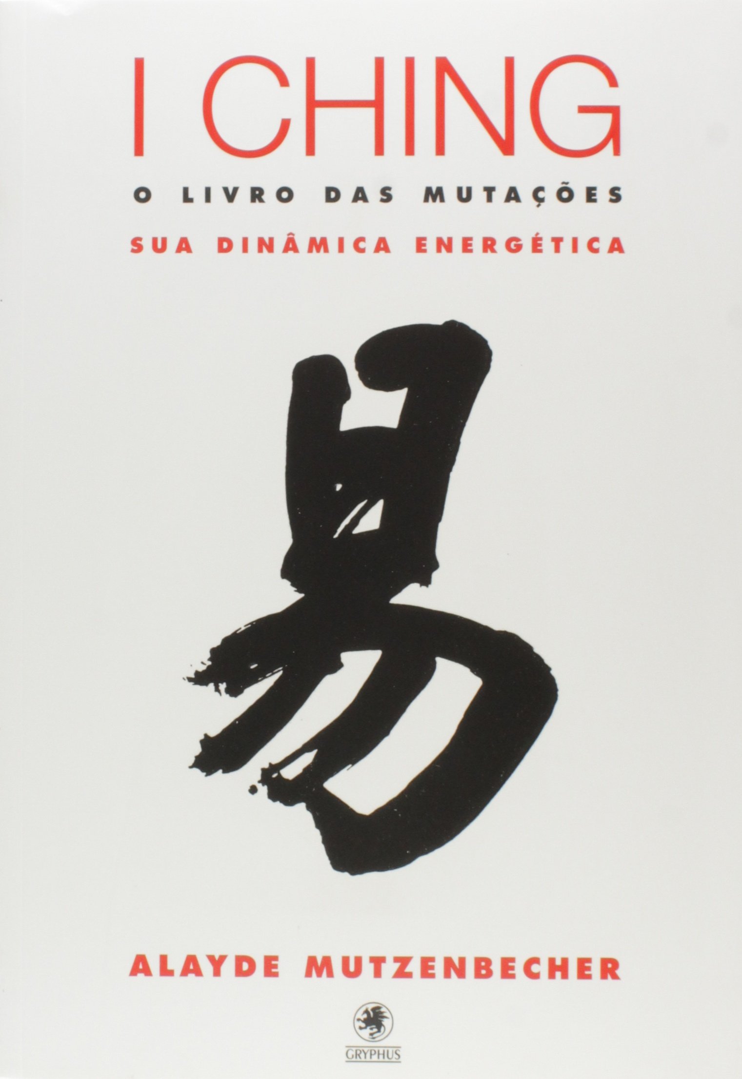 I Ching - O Livro das Mutações: Sua Dinâmica Energética | Amazon
