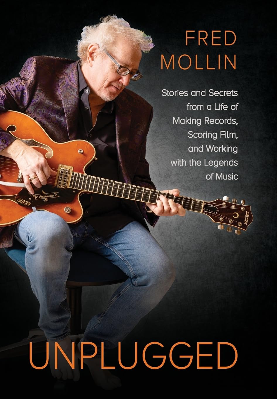 Unplugged: Stories and Secrets from a Life of Making Records, Scoring Film, and Working with the Legends of Music