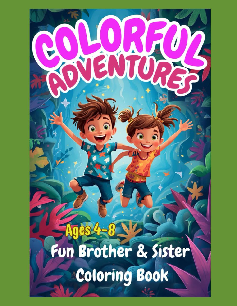COLORFUL ADVENTURES: FUN BROTHER & SISTER COLORING BOOK