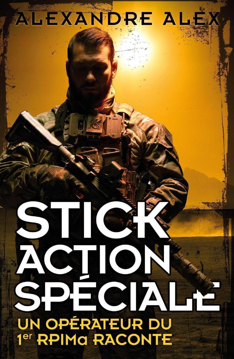 Stick Action Spéciale: Un opérateur du 1er RPIMa raconte