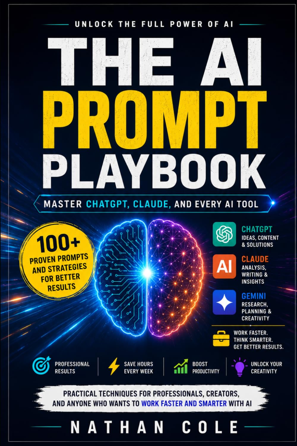 The AI Prompt Playbook: Master ChatGPT, Claude, and Every AI Tool — 100+ Proven Prompts and Strategies for Better Results (The AI Playbook Series)