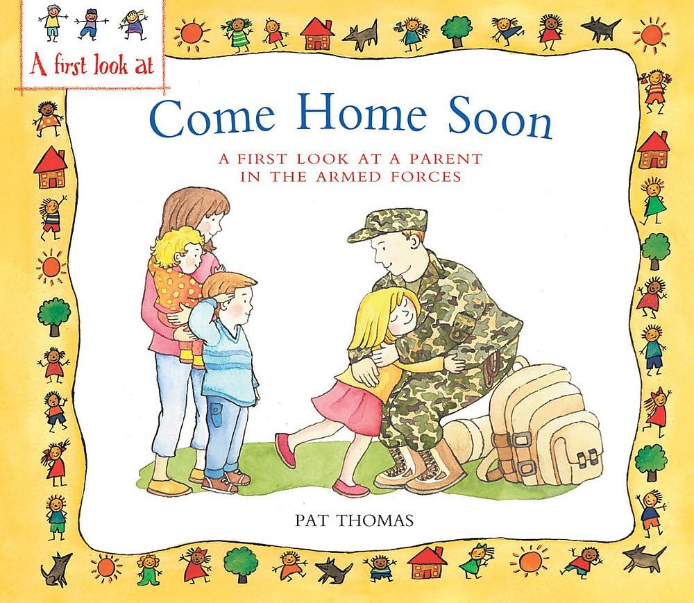 First Look At: A Parent in the Armed Forces: Come Home Soon