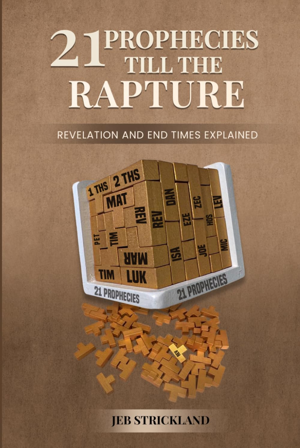 21 Prophecies till the Rapture: Revelation and End Times Explained
