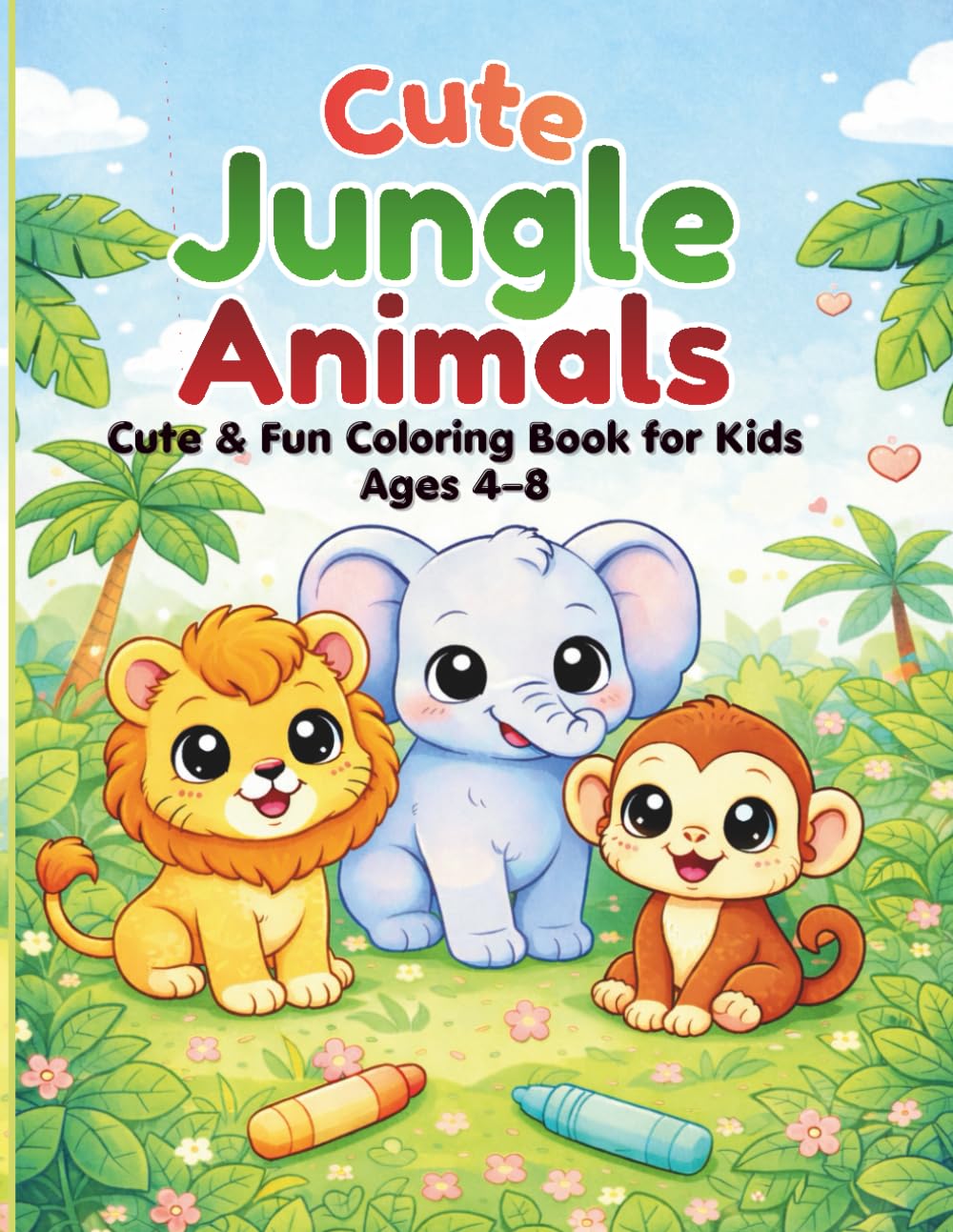 Cute Jungle Animals: Cute & Fun Coloring Book for Kids Ages 4–8 (Cute Animals Series)