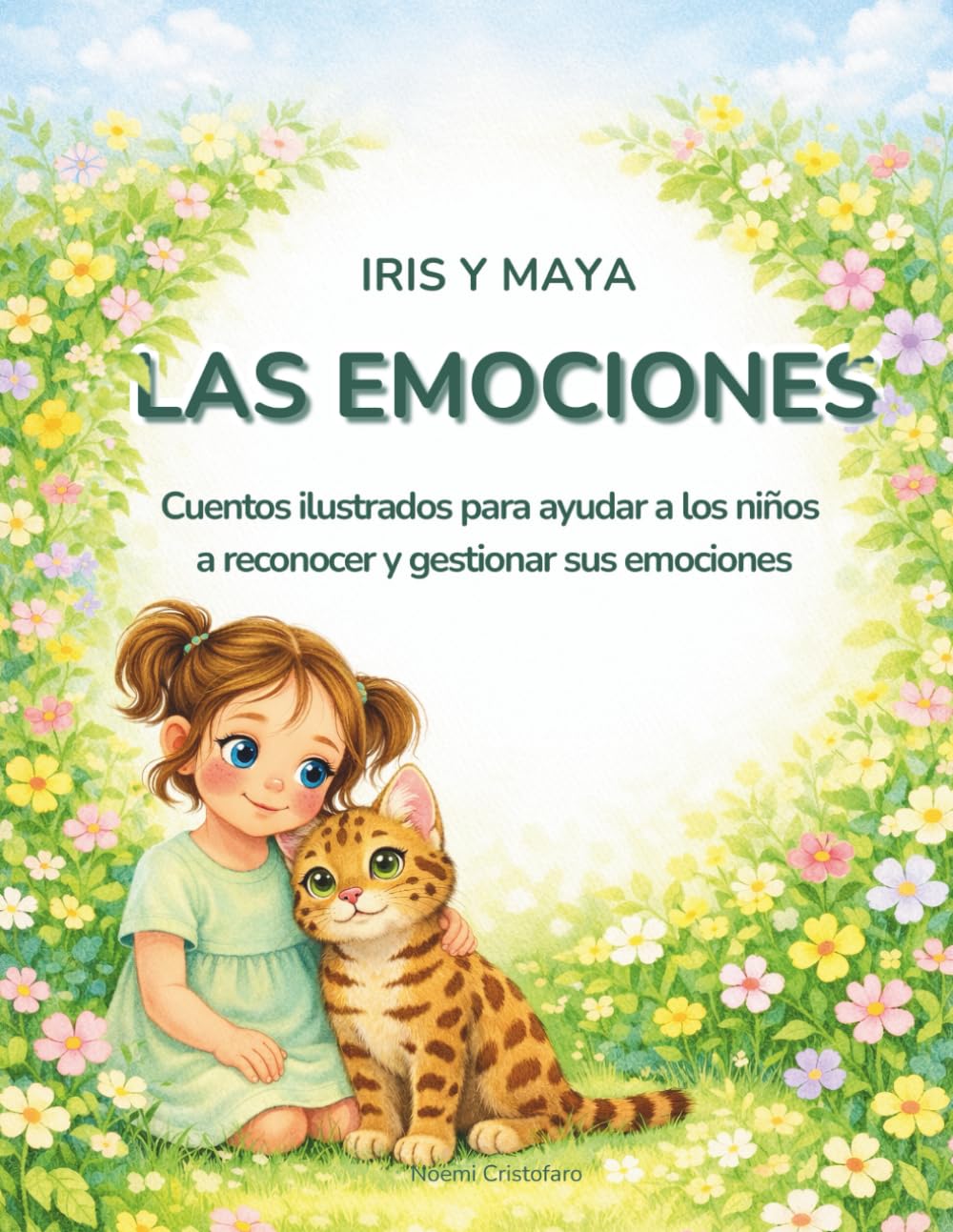Iris y Maya – Las emociones: Cuentos ilustrados para ayudar a los niños a reconocer y gestionar sus emociones