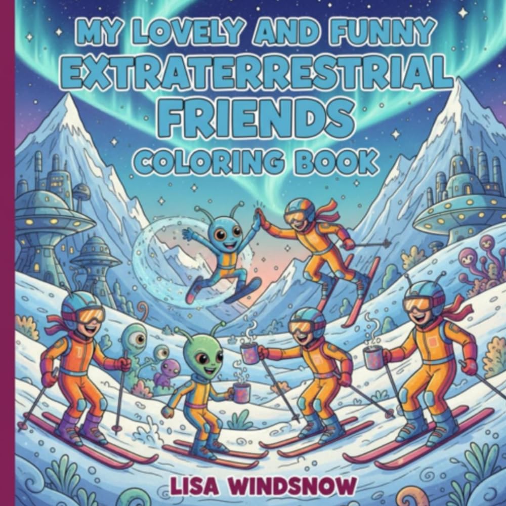 MY LOVELY AND FUNNY EXTRATERRESTRIAL FRIENDS: COLORING BOOK