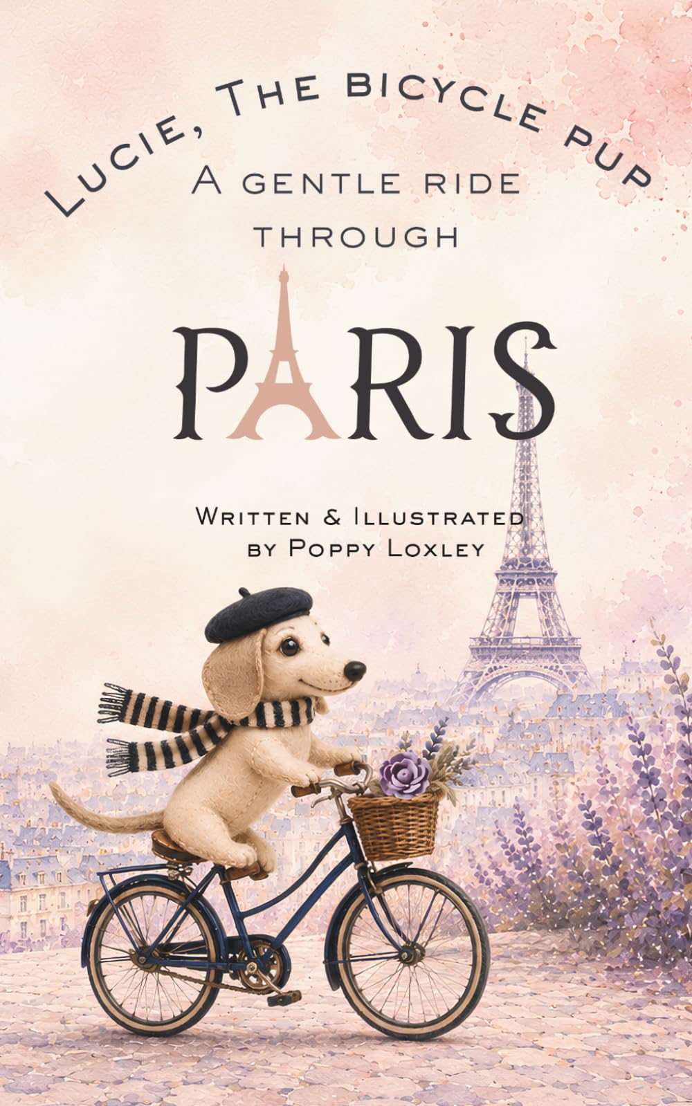 Lucie, the Bicycle Pup: A Gentle Ride Through Paris: A Cozy Paris Dachshund Picture Book About Kindness, Friendship & Little Adventures (A Long Dog, Little Book)