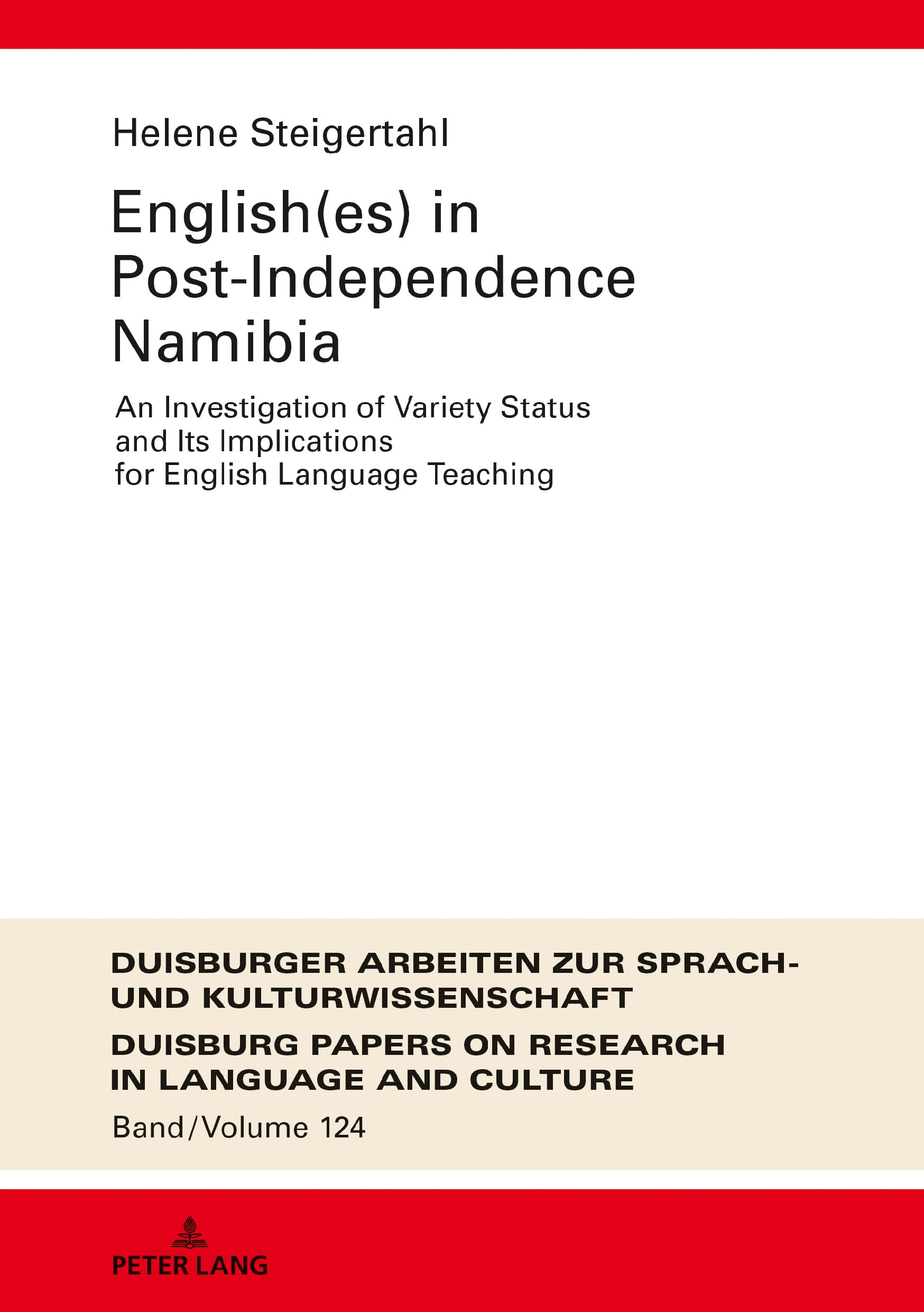 English(es) in Post-Independence Namibia: An Investigation of Variety Status and Its Implications for English Language Teaching (DASK – Duisburger ... Research in Language and Culture, Band 124)