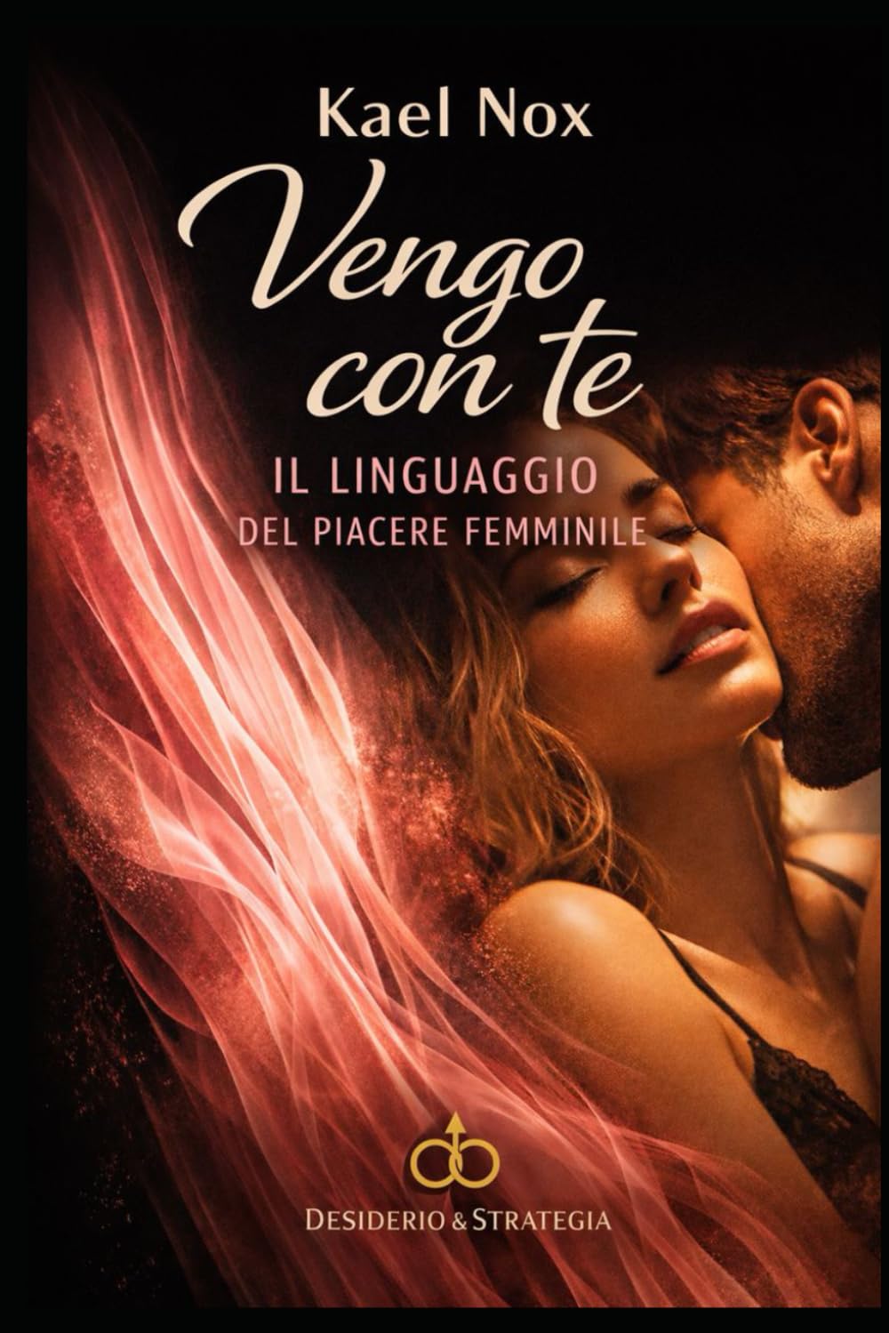 VENGO CON TE: Il linguaggio del piacere femminile