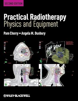 PRACTICAL RADIOTHERAPY - PHYSICS AND EQUIPMENT 2E (PB 2009) 