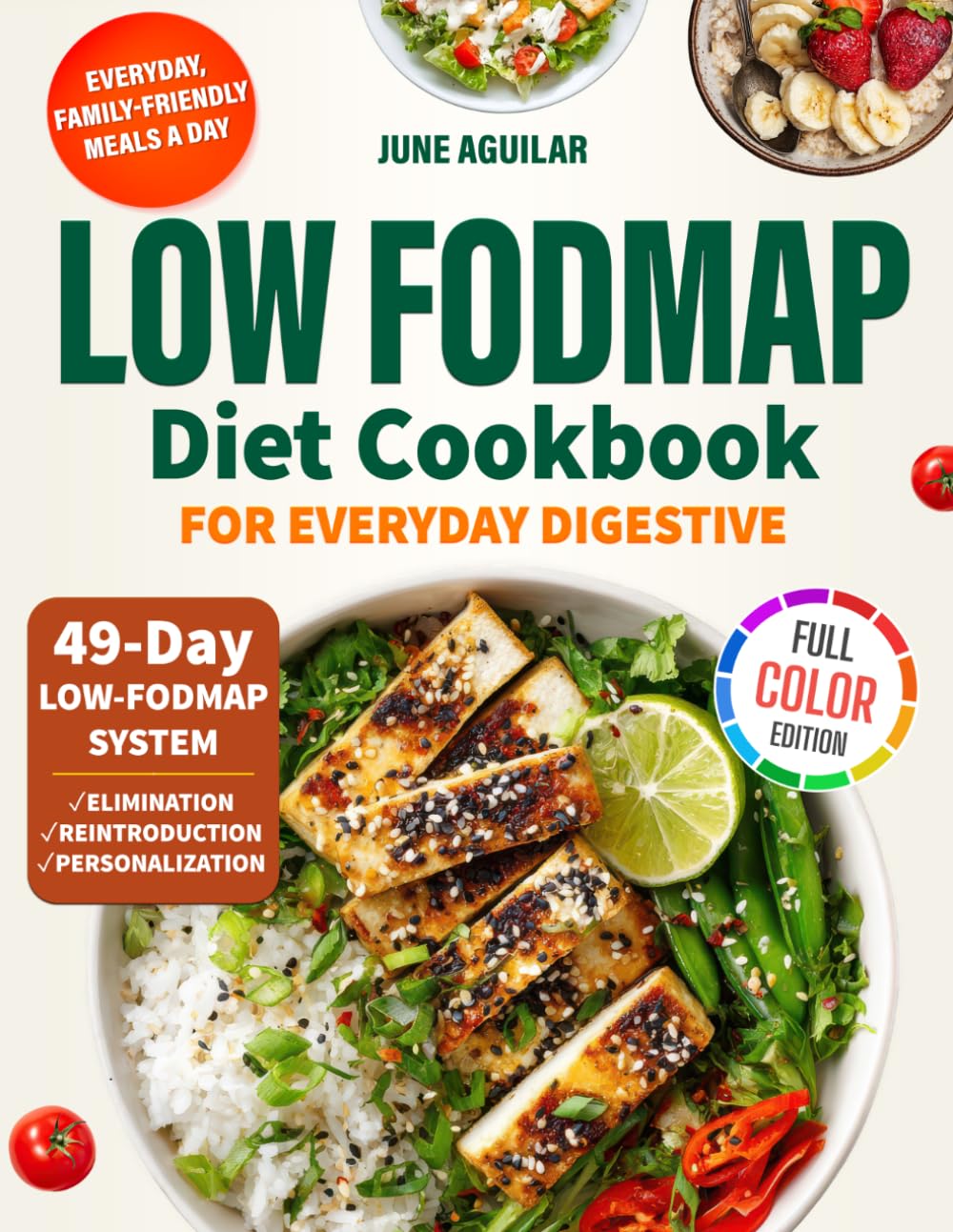 Low-FODMAP Diet Cookbook for Everyday Digestive Confidence: Nourishing Low-FODMAP Recipes to Ease Discomfort, Improve Gut Health, and Support Sustainable Weight Loss – 49-Day Meal Plan | Full Color