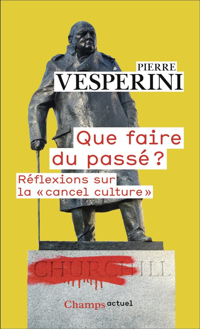 Que faire du passé ?: Réflexions sur la "cancel culture"