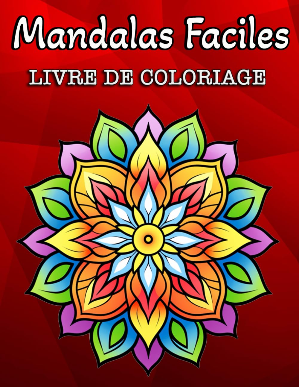 Mandalas Faciles: 60 Mandalas Simples Livre de Colorage pour Enfants et Adultes