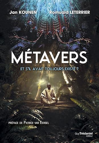 Métavers - Et s'il avait toujours existé ?
