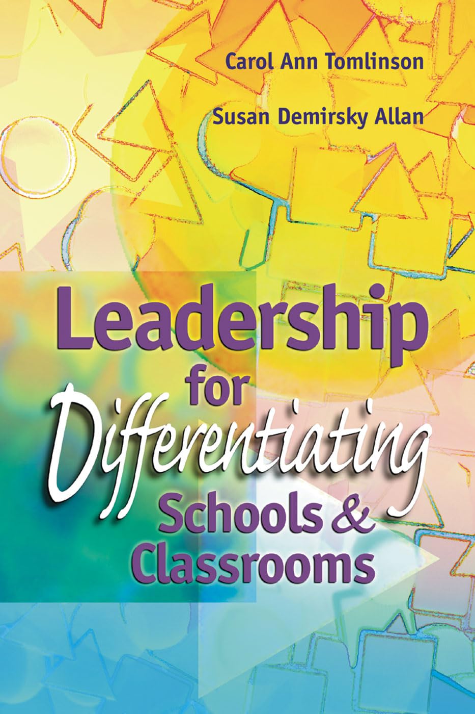 Leadership for Differentiating Schools and Classrooms (Professional Development)