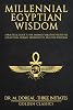 Millennial Egyptian Wisdom: A practical guide to the Emerald Tablets of Thoth the Atlantean, Hermes Trismegistus and the Kybalion Hardcover – September 30, 2021