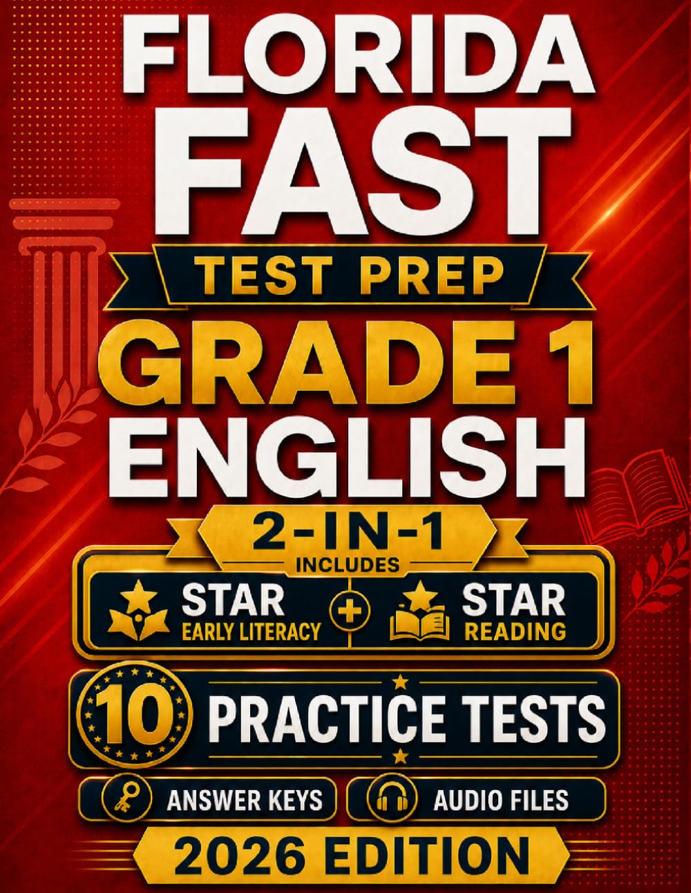 Florida FAST Grade 1 English: 10 Practice Tests for Star Early Literacy and Star Reading with Audio Files and Scoring Guide (Florida FAST Grade 1 Mastery)