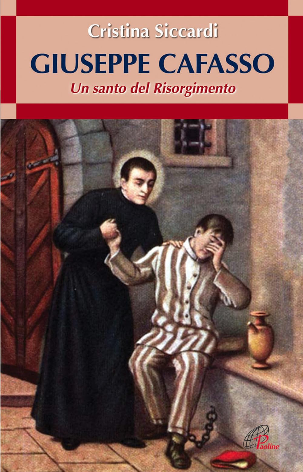 Giuseppe Cafasso. Un Santo Del Risorgimento - 4