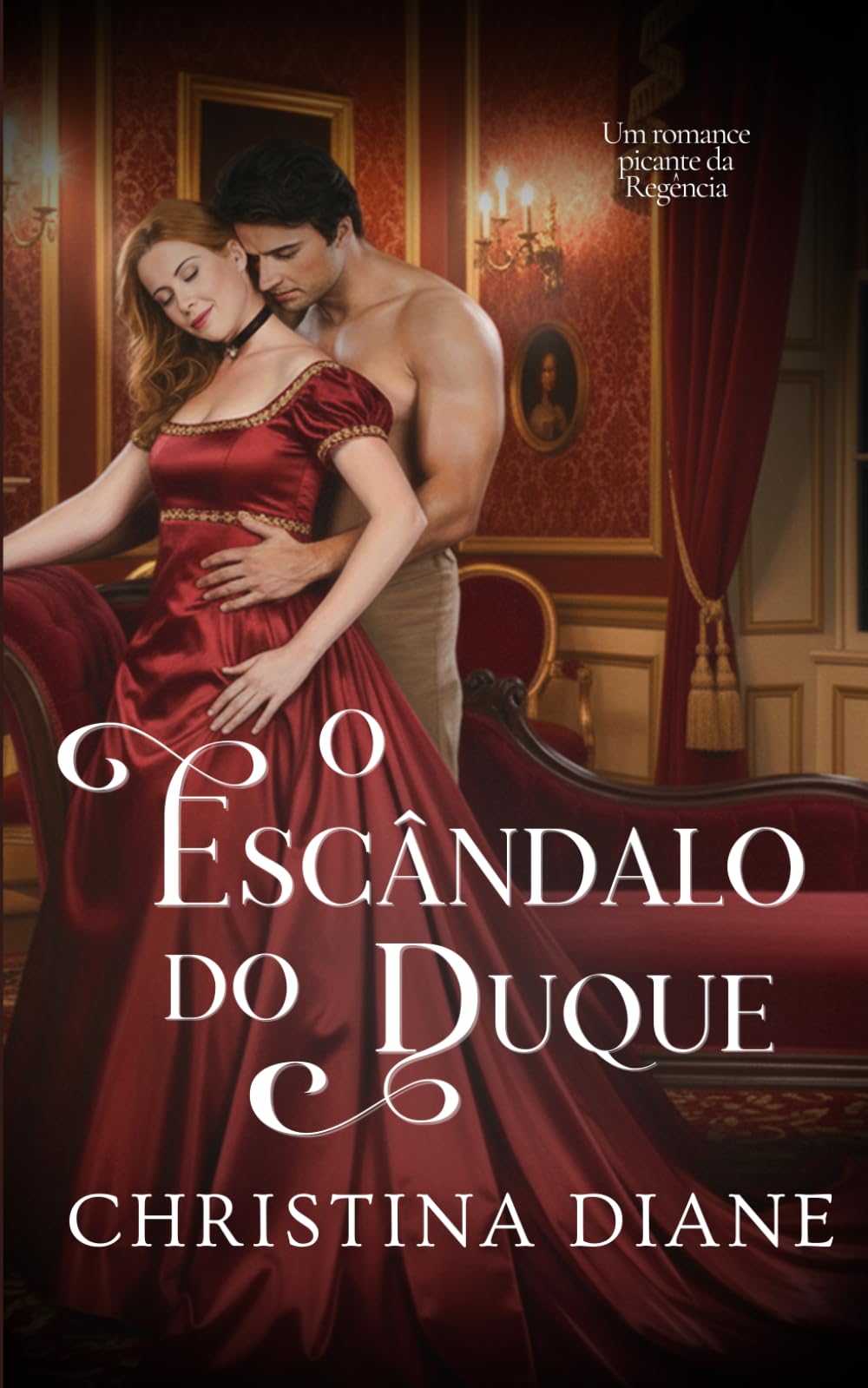 O Escândalo do Duque: Um romance picante da Regência