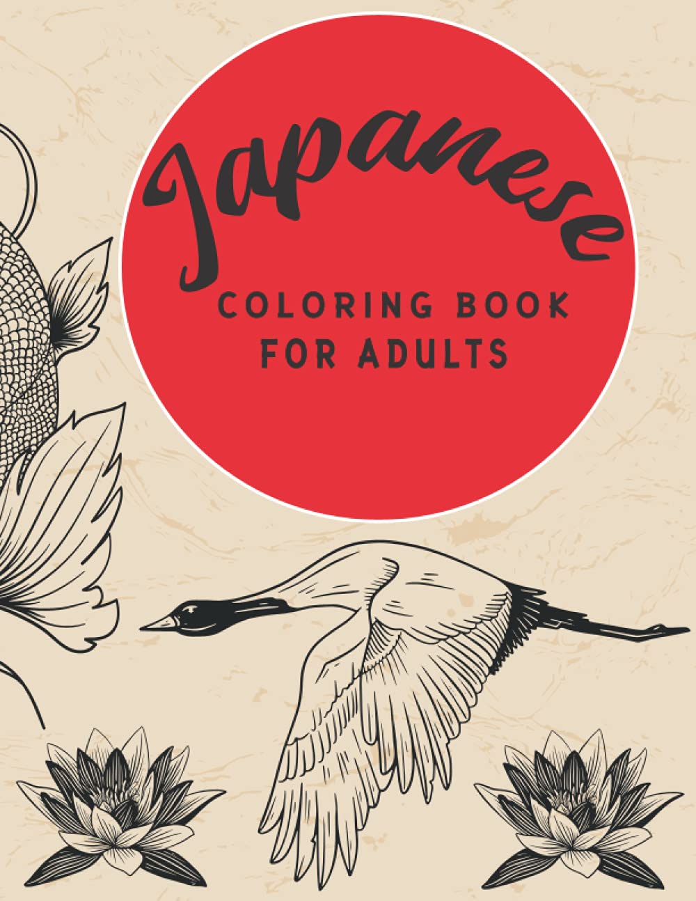 Japanese Coloring Book For Adults: 236 Pictures Coloring Pages Japan Art Theme With Dragons، Tigers, Samurai, Geisha, Koi Fish, Kawaii Anime Food And Manga Japanese Painting Anti Stress Relaxation