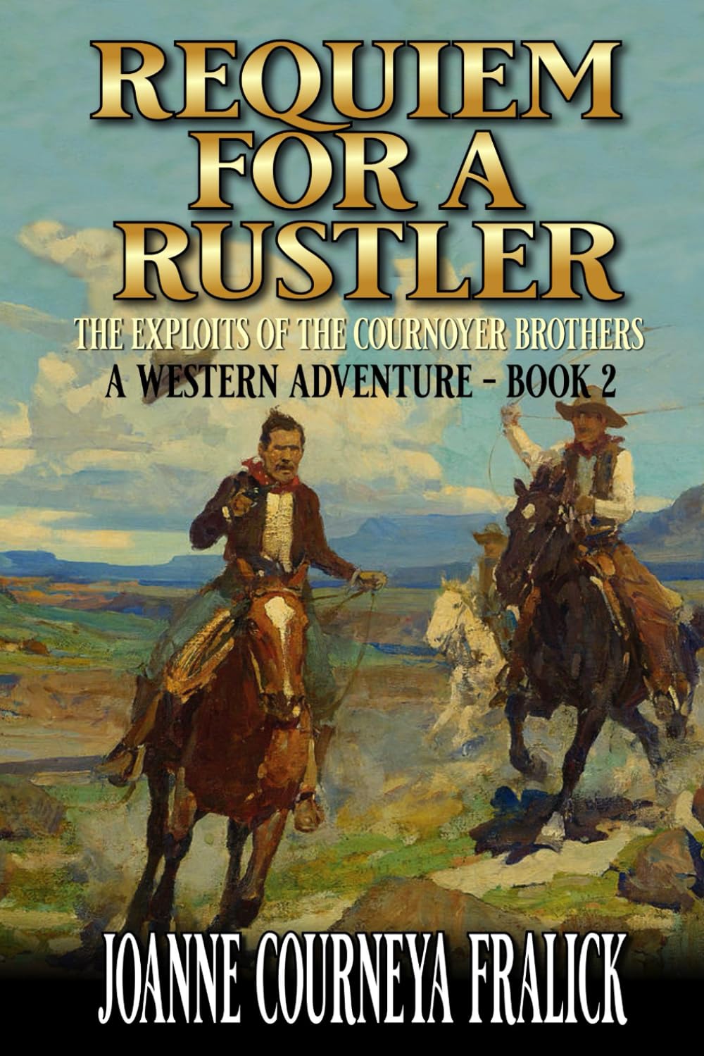 Requiem For A Rustler: A Western Adventure (The Exploits Of The Cournoyer Brothers)