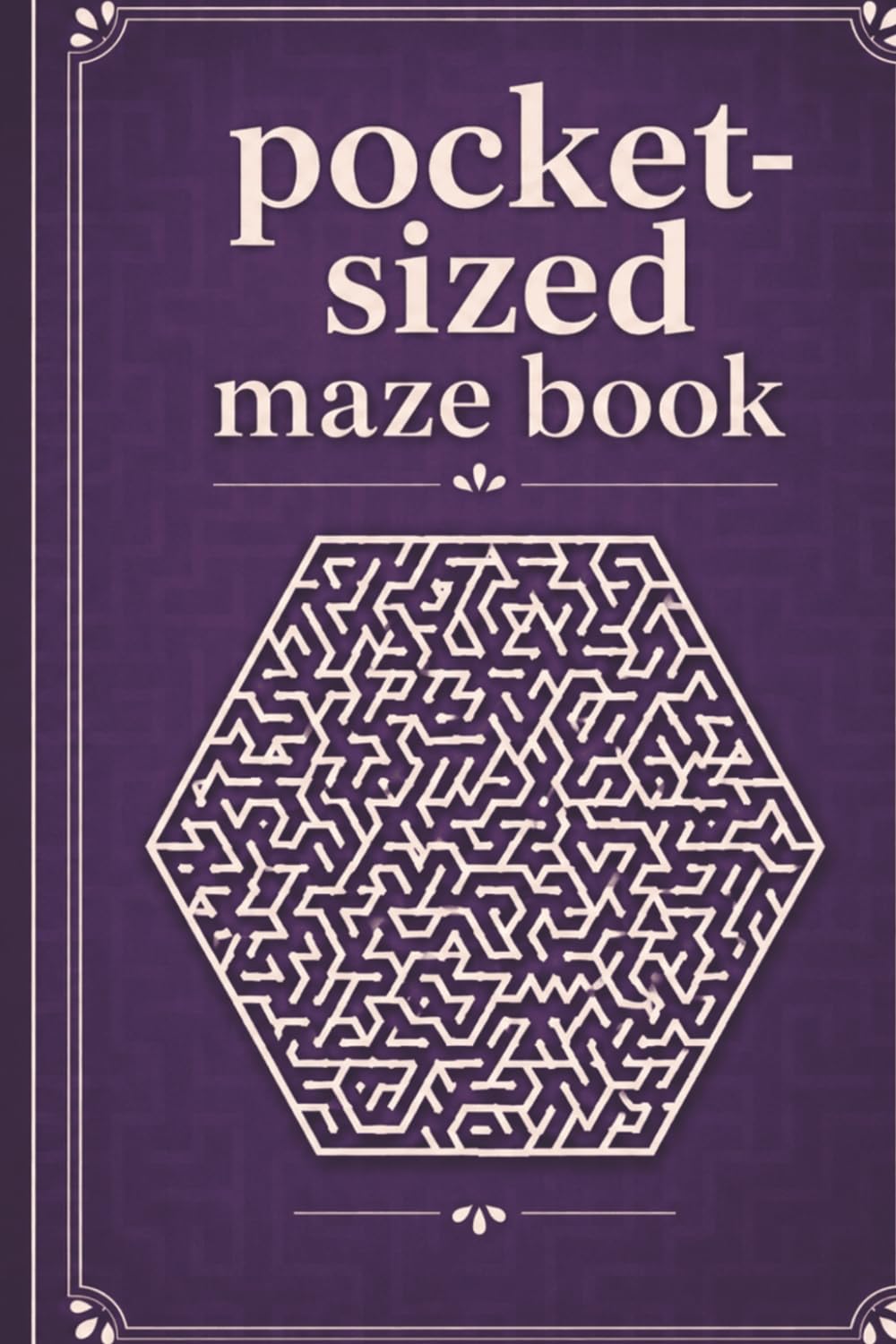 Pocket Sized Maze Book: 60 Fun Maze Puzzles with Solutions 2 Mazes Per Page Compact 4 x 6 Puzzle Book