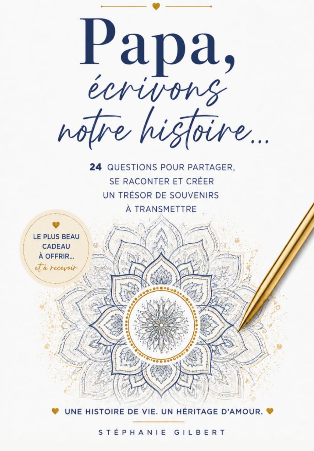 Papa, écrivons notre histoire: Journal guidé père-enfant à remplir à deux pour partager vos souvenirs, explorer l’arbre généalogique et votre histoire ... d'amour précieux à transmettre en cadeau