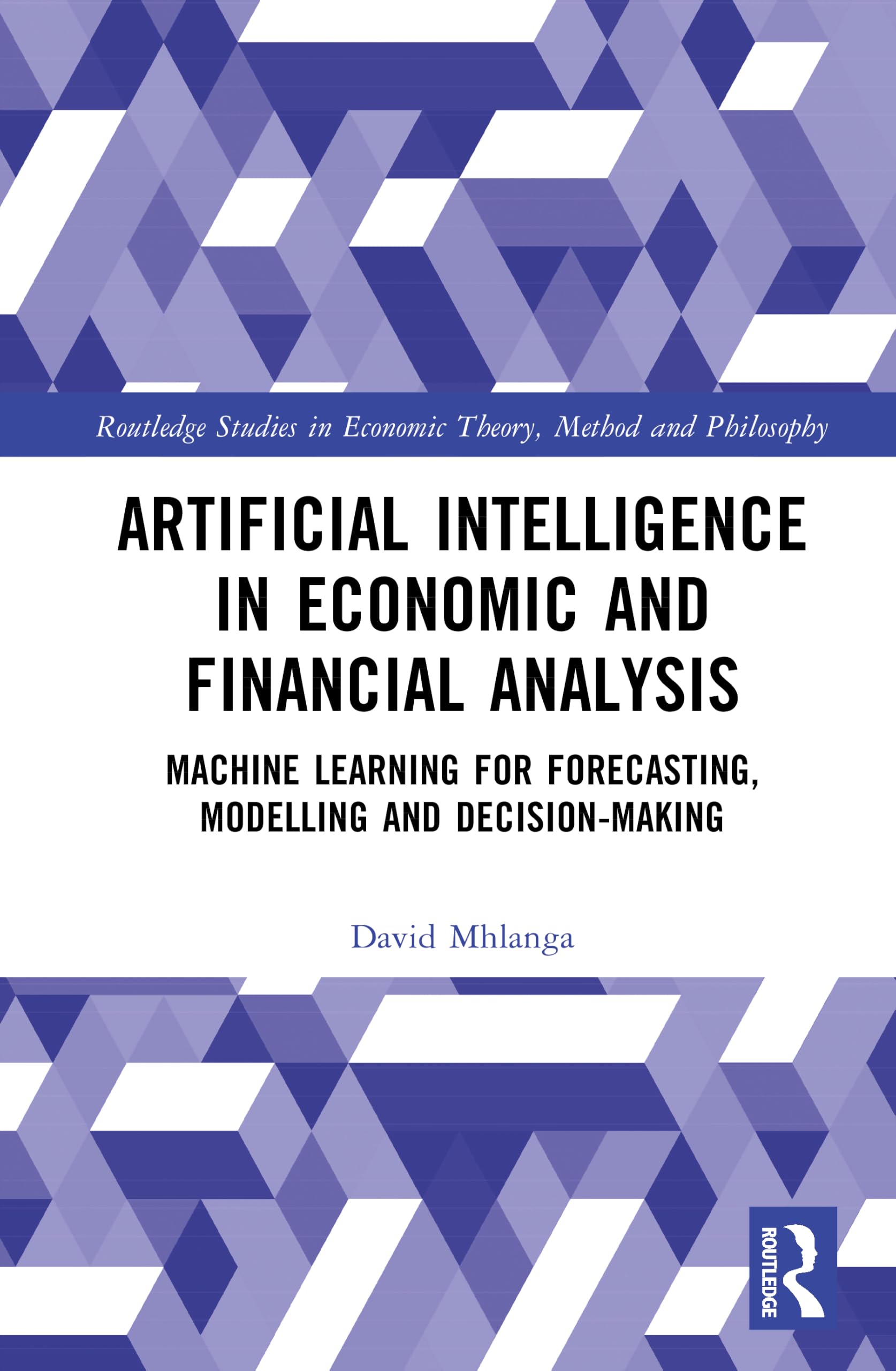 Artificial Intelligence in Economic and Financial Analysis: Machine Learning for Forecasting, Modelling and Decision-Making