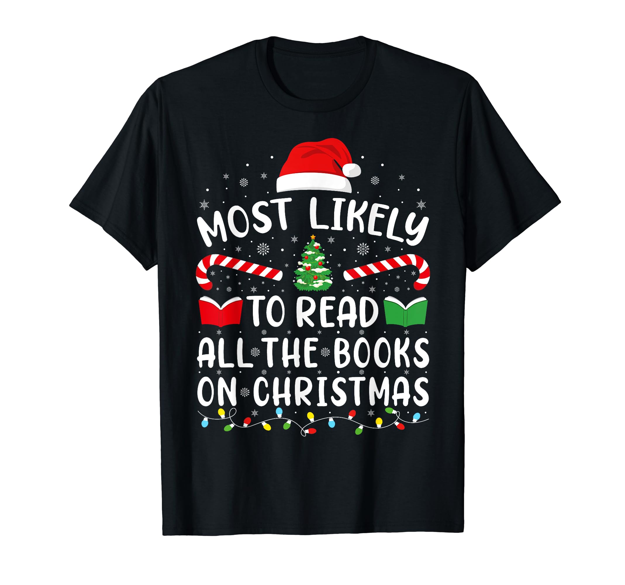 Most Likely Christmas Matching Party Squad QuoteMost Likely To Read ALL The Books On Christmas Family Joke T-Shirt